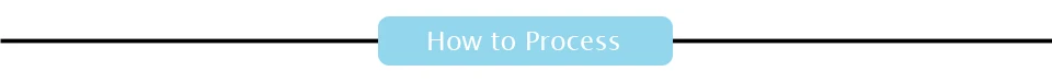 9.How to process