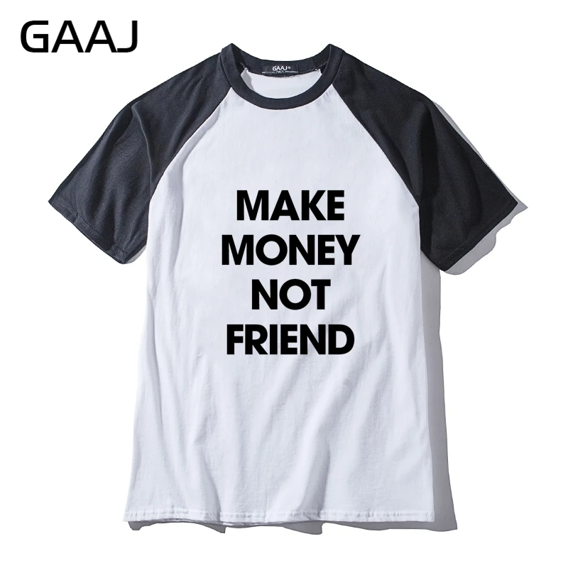 GAAJ "make money not friend" футболка унисекс с буквенным принтом для мужчин и женщин Высококачественная футболка с круглым вырезом Мужская хлопковая футболка