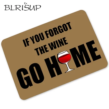 

BLRISUP Home Decorative If You Forgot The Wine Go Home Printed Floor Mat Anti-Slip Doormat Kitchen Carpet Entrance Frontdoor Mat