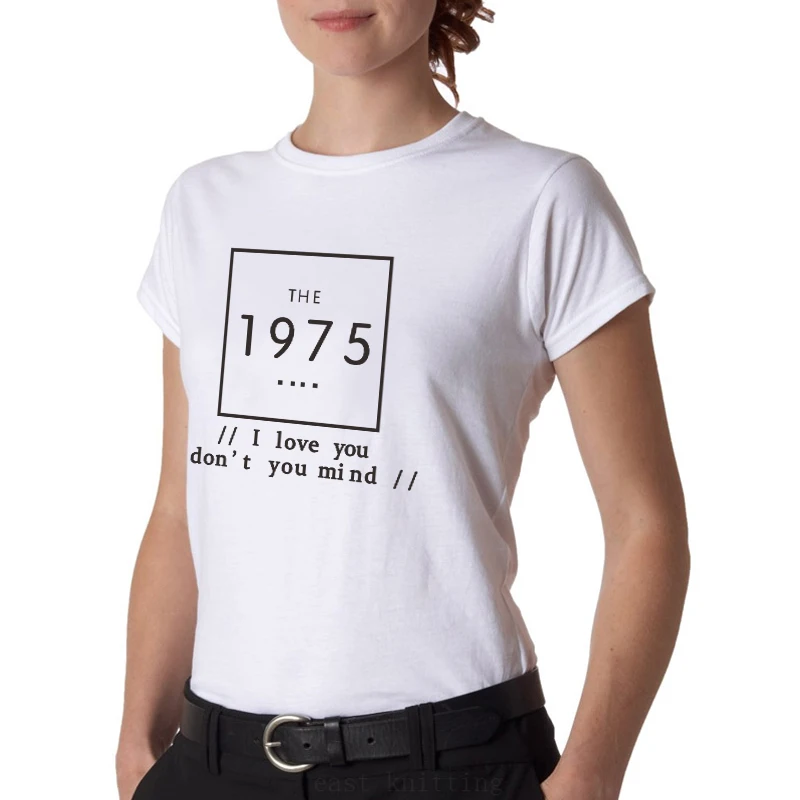 

New Women The 1975 I love you don't you mind Print Fashion Summer Street T shirt