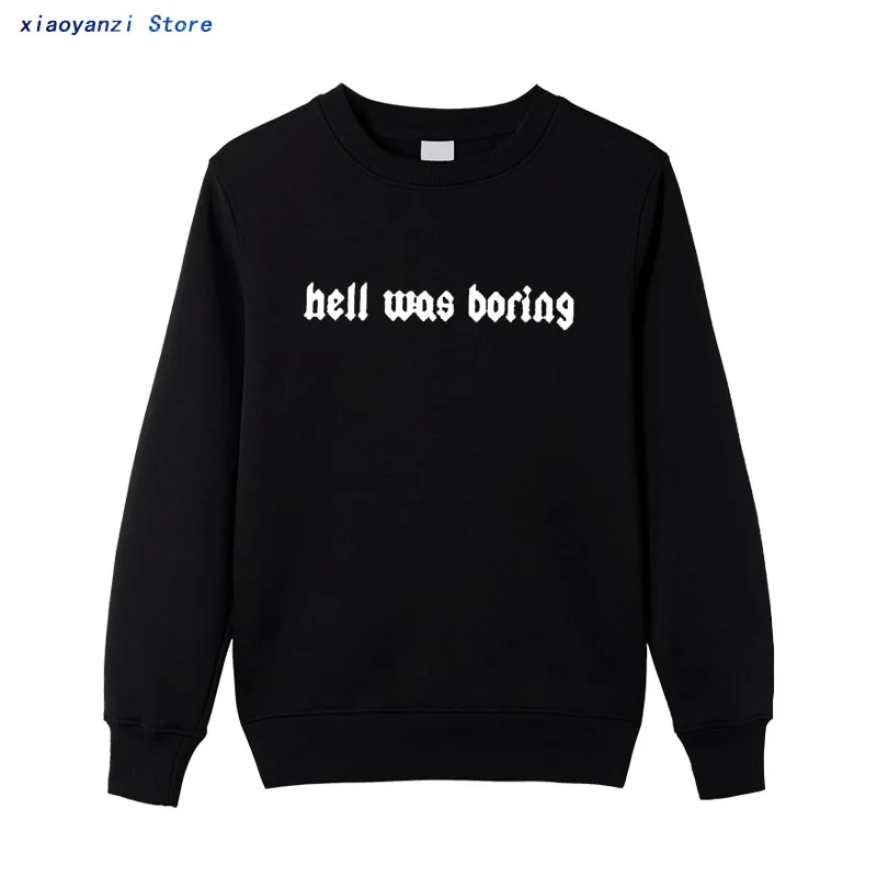 

men Stylish Letter Print Hell Was Boring men's Funny Sarcasm Sweatshirts Pullovers Cotton hoodies Casual Camiseta sweatshirt