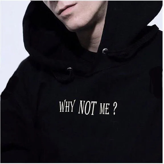 

WHY NOT ME Letter printing Hoodies Spring Autumn Crewneck Sweatshirt Unisex Fashion Clothing Pullover Tumblr Jumper Tops