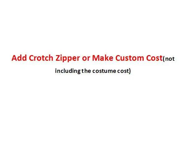 

Add Crotch Zipper or Custom Made Cost