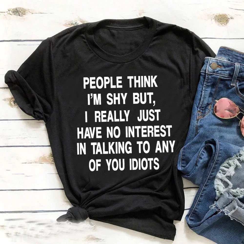 people think i'm shy but i really just have no interest T-Shirt Women Slogan Grunge Stylish Tee Letter Tumblr Graphic Tops Shirt | Женская