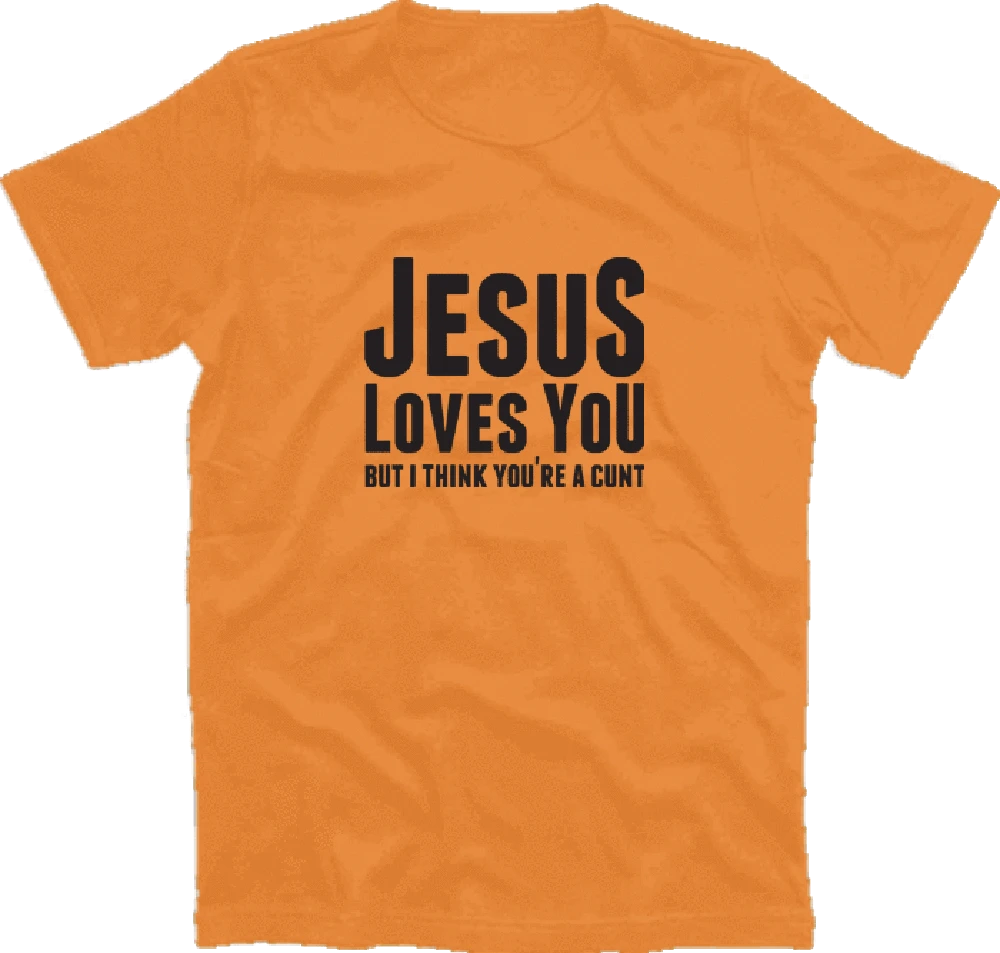 

Jesus loves you but I think you are a cunt T-Shirt S- Harajuku Tops t shirt Fashion Classic Unique