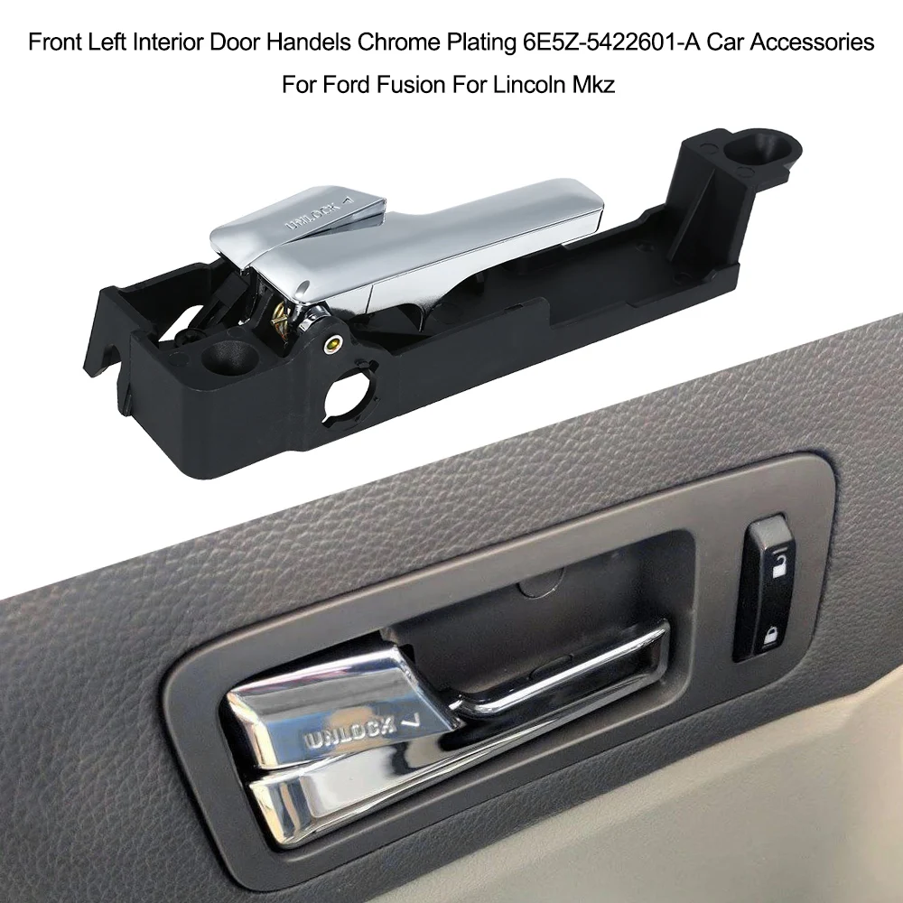 Front Left Interior Door Handels Chrome Plating 6e5z 5422601 A Car