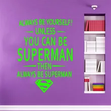 

Fashionable Super Be Youslef Wall Stickers Home Furnishing Decorative Wall Sticker Home Decor Children House Vinyl Art Decal
