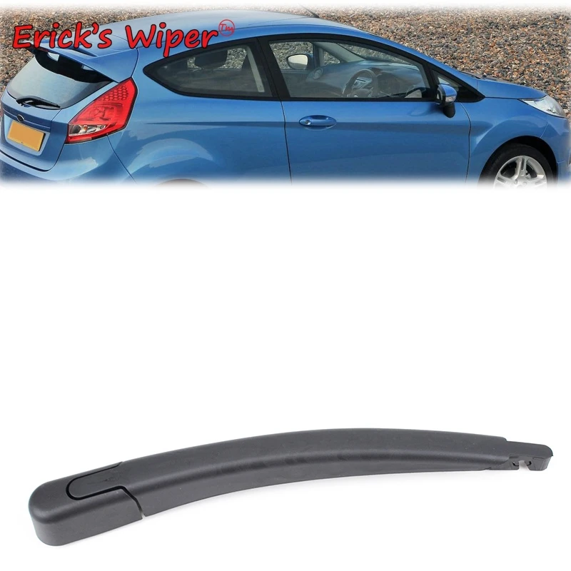Erick's Wiper Rear Wiper Arm For Ford Fiesta 2008 2016 Sixth generation