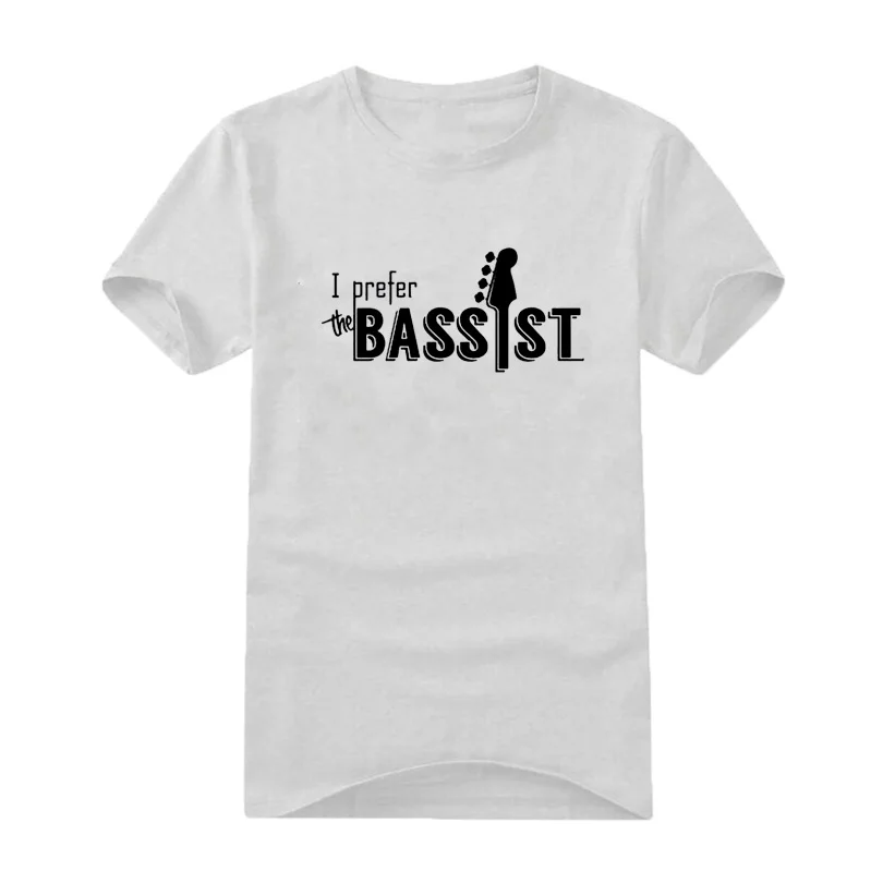 I Prefer The Bassist T Shirt Funny Bass Player T-shirt Men White Black Printing Mens Clothing Summer New Cotton T Shirt Homme