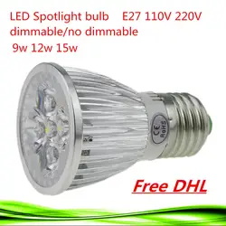 DHL 100x Ультра-яркий затемнения 9 Вт 12 Вт 15 Вт E27 Светодиодные лампы прожектор высокой Мощность E27 светодиодные лампы 110 В 220 В Светодиодный