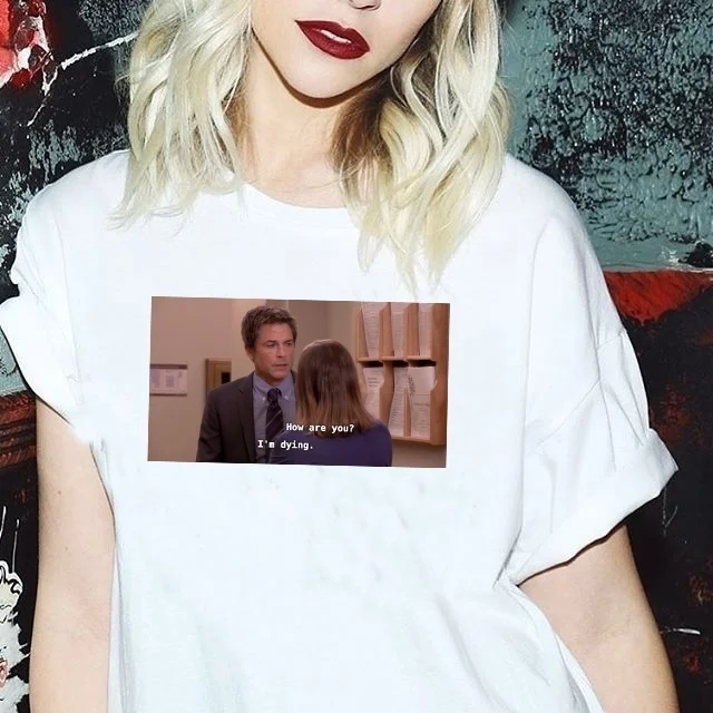 

Queen-XSX How Are You Im Dying Funny Printed T Shirts Famous Tv Show Printing Tee Tops