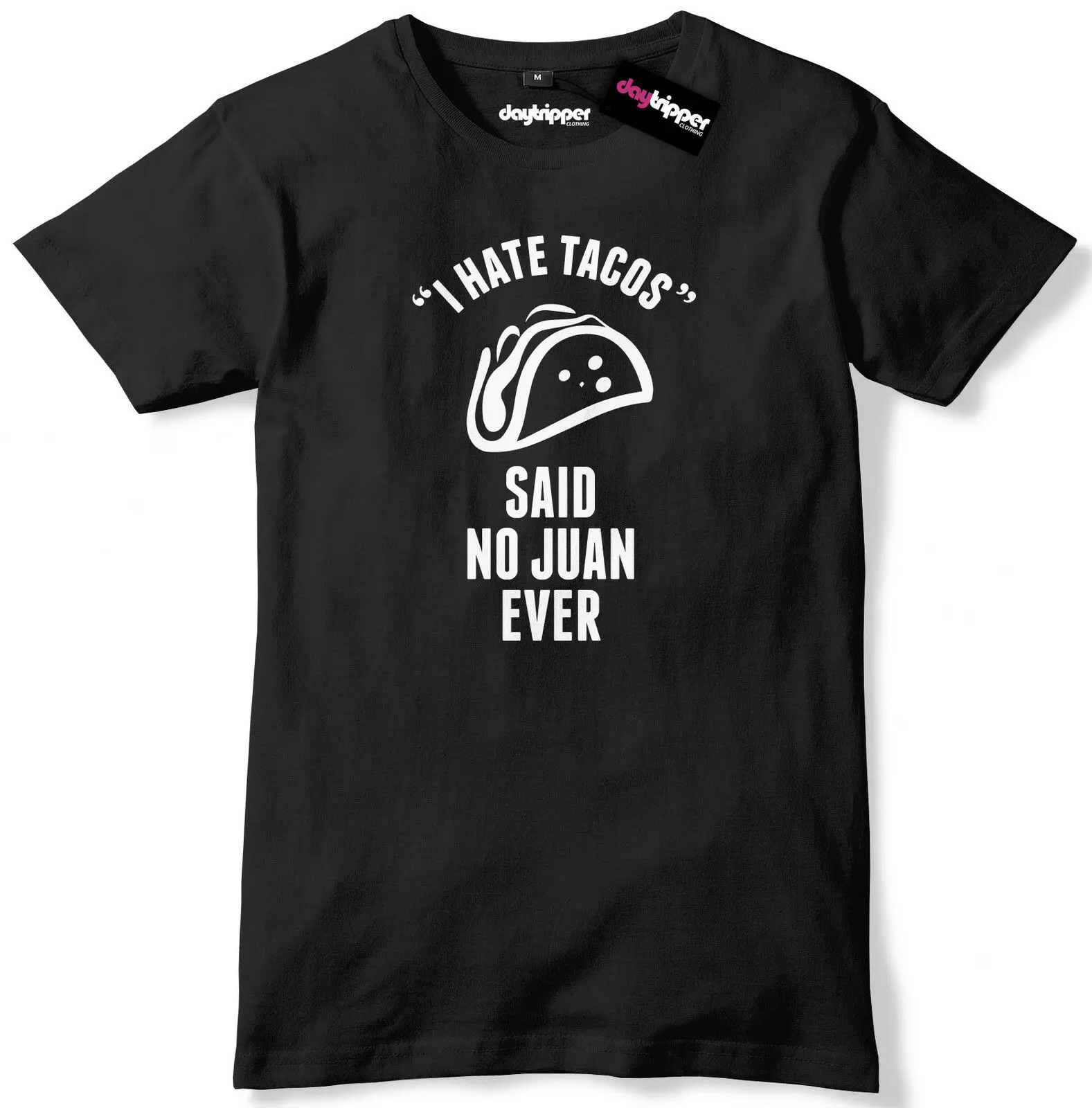 I Hate Tacos Said No Juan Ever Мужская футболка премиум класса | одежда