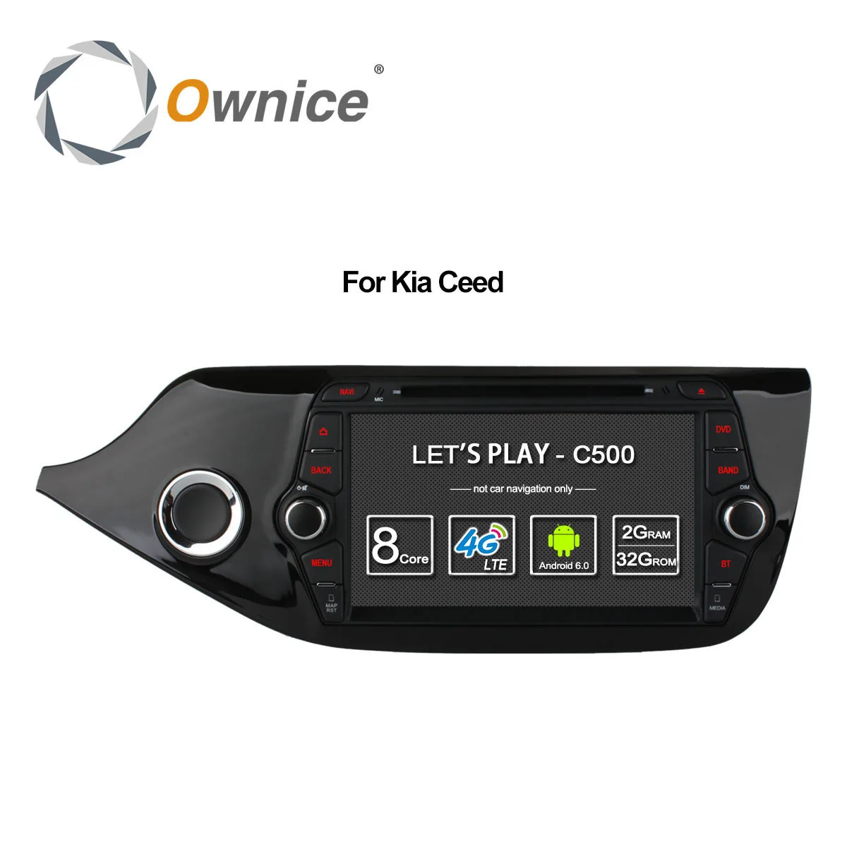 

Ownice C500 4G SIM LTE Octa 8 Core Android 6.0 For Kia CEED 2013-2015 Car DVD Player GPS Navi Radio WIFI 4G BT 2GB RAM 32G ROM