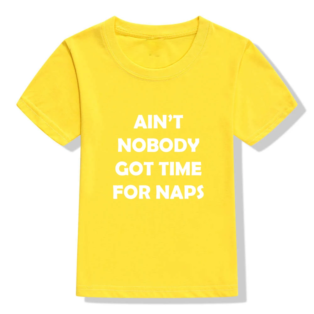 Aint no Got Time for Naps/Детская футболка с забавными цитатами топы унисекс с короткими рукавами для мальчиков и девочек, черная футболка с круглым вырезом - Цвет: 48Q1-KSTYE-
