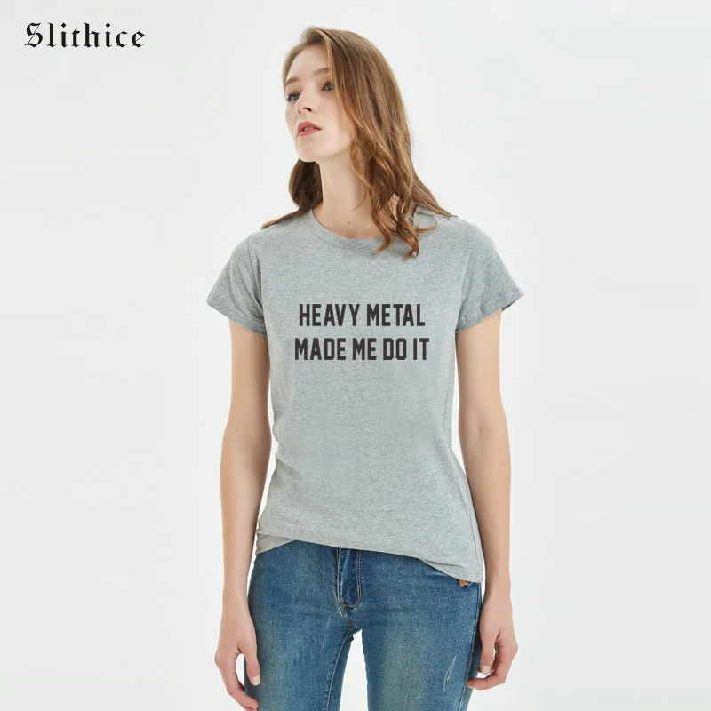 Slithice mujeres Punk camisetas Tops de Metal pesado Me hizo hacerlo camiseta camisetas de algodón Casual Rock mujer camiseta mujer