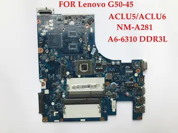 

High quality laptop motherboard for Lenovo G50-45 ACLU5/ACLU6 NM-A281 A6-6310 DDR3L 100% Fully tested