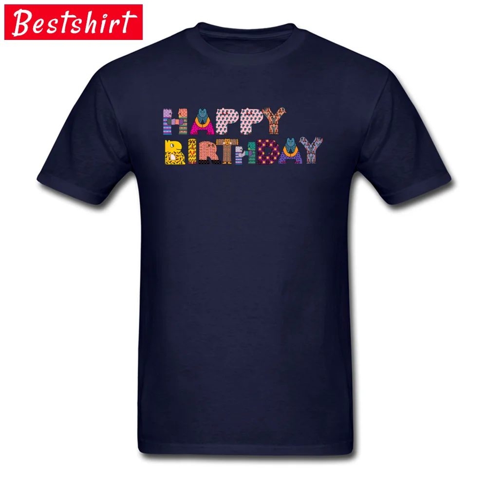 Design T Shirts Newest O Neck Happy Birthday Animal Words All Cotton Man Tops Shirt Geek Short Sleeve T Shirts Happy Birthday Animal Words  navy