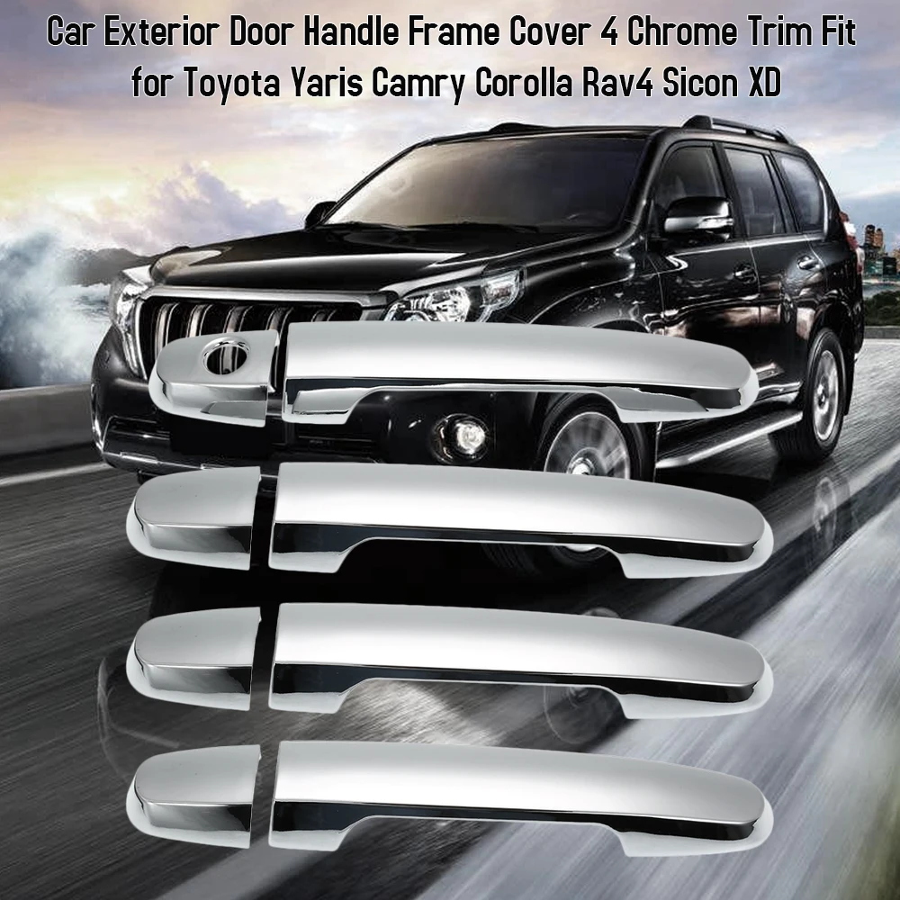 

Car Exterior Door Handle Frame Cover Fit for Toyota Yaris Camry Corolla Rav4 Sicon XD 4PCS Chrome Side Door Handle Trim