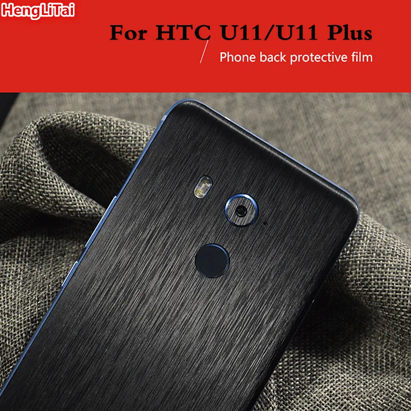 

For HTC U11+ Wire Drawing membrane Skins Protective Film Wrap Skin Cellphone back paste Protective Sticker For HTC U11/U11 Plus
