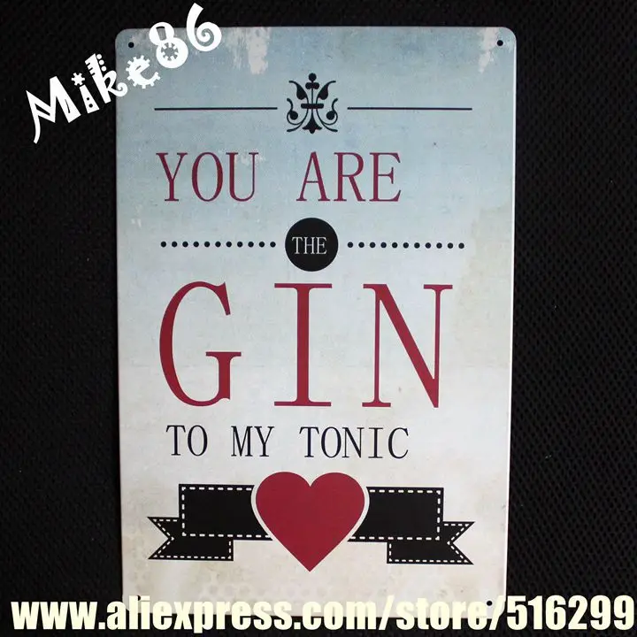 Image [ Mike86 ] You and the GIN To MY TONIC LOVE Vintage Pub Tin Sign Hotel Decor Wall Painting 20*30 CM AA 318