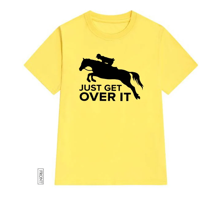 Просто перестаньте, лошадиные скачки, женская футболка, Повседневная хлопковая хипстерская забавная футболка, подарок для леди Юн, топ, футболка, Прямая поставка, ZY-252 - Цвет: Цвет: желтый