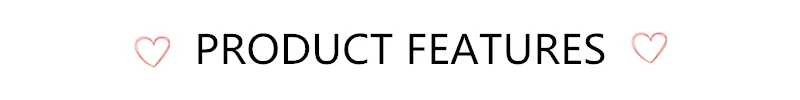 PRODUCT FEATURES