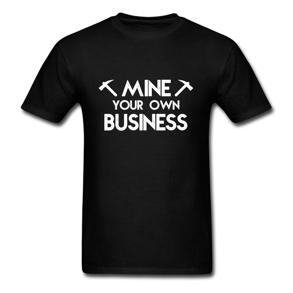 Funny Short Sleeve T-shirt Male Cryptocurrency Mining Mine Your Own Business Short Sleeve T Shirts Men Basic Style Clothing