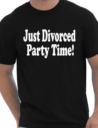 

Just Divorced Party Time Funny Mens T-Shirt More Size and Colors-A276