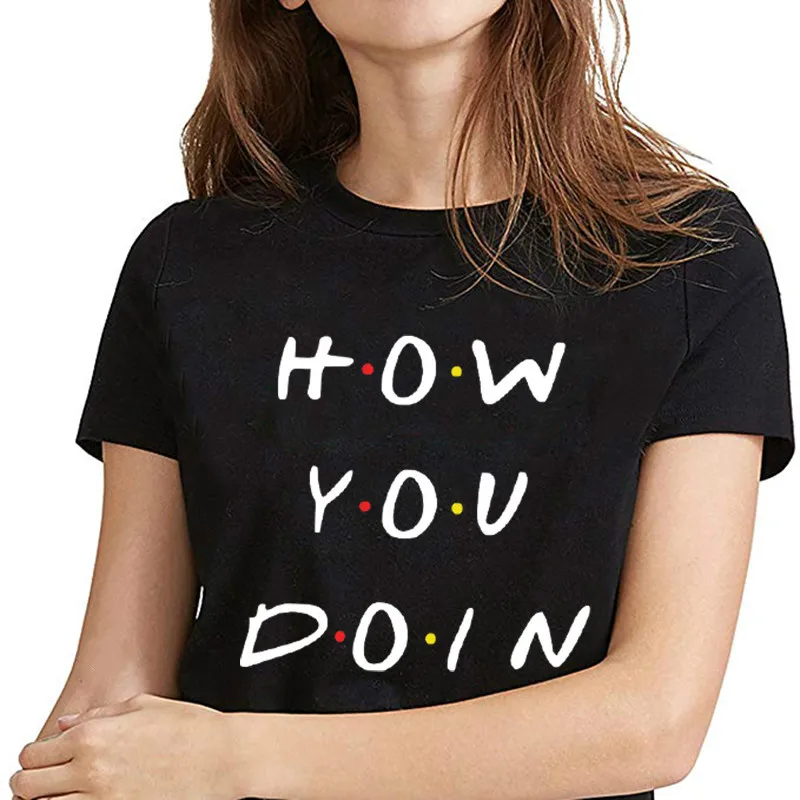 Женская футболка с надписью How You Doin черная друзей летняя одежда в Корейском