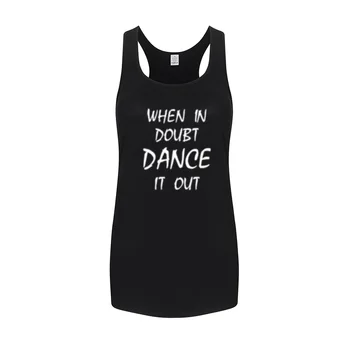 

Womens When in Doubt DANCE it Out Casual Fitness Workout Racerback Tank Tops