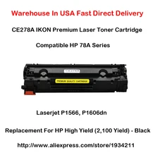 CE278A 78A серии Тонер картридж совместимый тонер-картридж для hp LaserJet P1566, P1606dn черный высокий выход 2100 выход