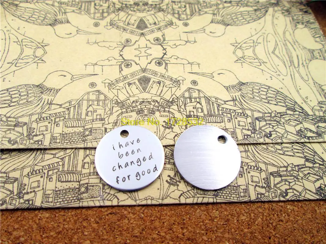 

20pcs--20mm stainless steel circle round "I have been changed for good"one side DIY Charms Pendants