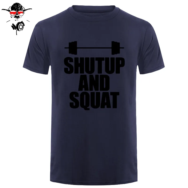 Shut Up And Squat Мужская футболка из хлопка, летняя повседневная футболка с коротким рукавом и круглым вырезом, мужские топы, футболки высокого качества