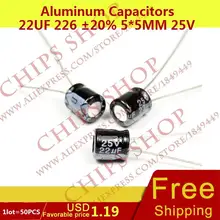 1LOT 50PCS Aluminum Capacitors 22uF 226 20 5 5mm 25V 22000nF 22000000pF Diameter5mm