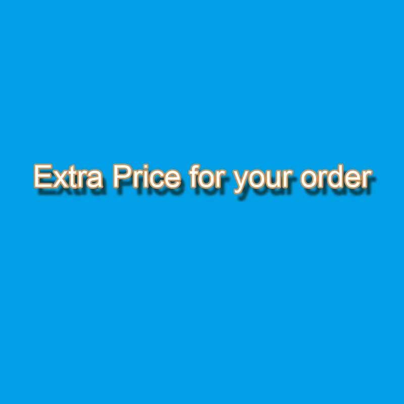 

Additional Pay on Your order,make up the price difference