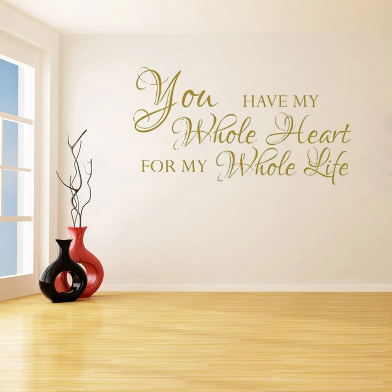 Love Wall Decals You Have My Whole Heart for My Whole Life Vinyl