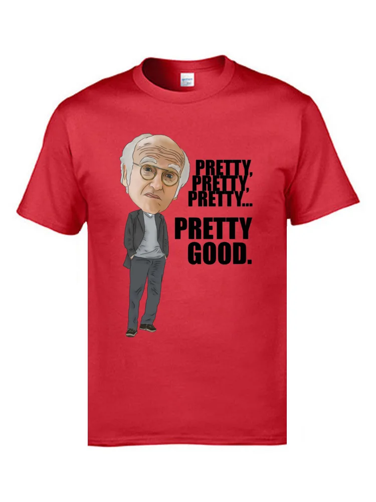 Fitted Men Top T-shirts Hip hop Funny Tops Tees Cotton Short Sleeve Geek Tees Round Neck Drop Shipping Larry David Curb Your Enthusiasm Pretty Good Inspired Quoted Illustration 3526 red
