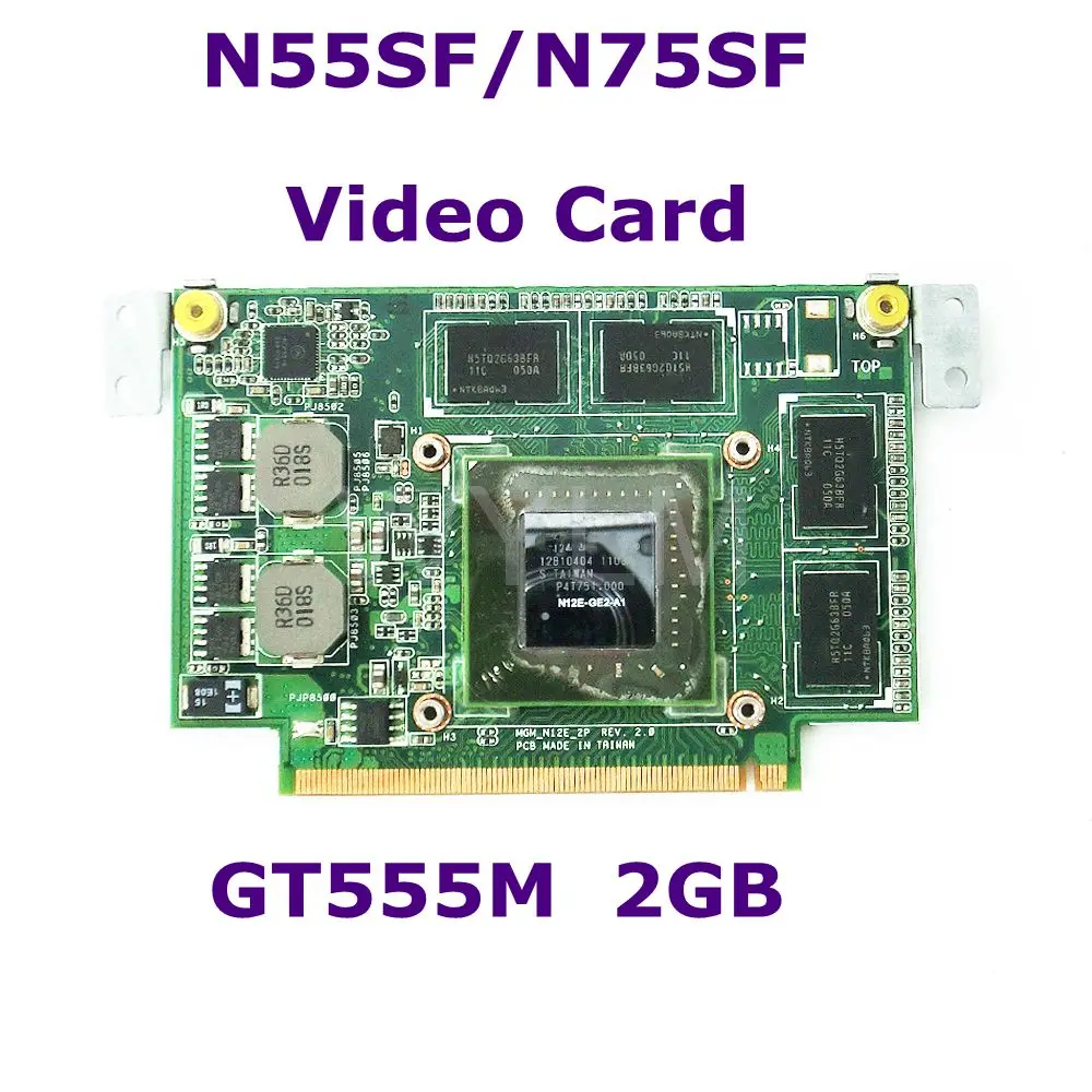 

N55SF Graphic Card 2GB For ASUS N75SF N55SF N75SL N55SL GeForce GT 555M N12E-GE2-A1 Laptop Video Card Full Tested Free Shipping