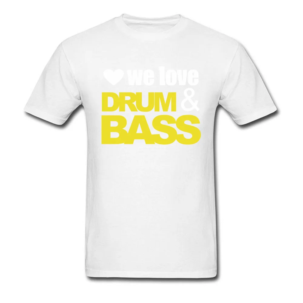 We Love Drum Bass T-shirts Short Sleeve Family New Arrival Men ostern Day Tops Shirts Family Tee Shirt Crewneck Cotton We Love Drum Bass white