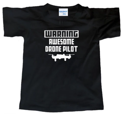 2019 Men T Shirt Fashion T Shirts warning Awesome Drone Pilot (Ar Quadcopter Camera Kit Uav Rc Helicopter) Tee Shirt