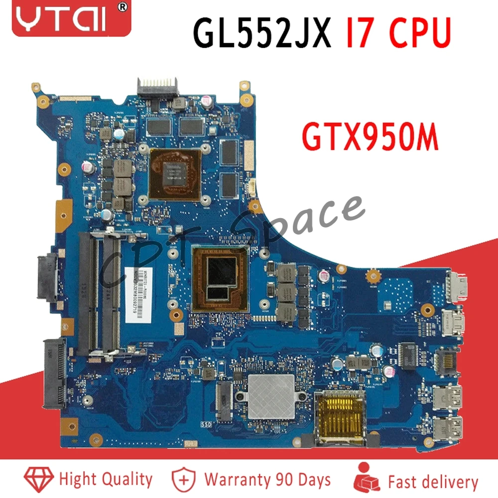 

GL552JX Motherboard For ASUS GL552J ZX50J GL552 GL552JX laptop Motherboard GTX950M 2G i7-4720HQ CPU REV:2.0 100% tested intact