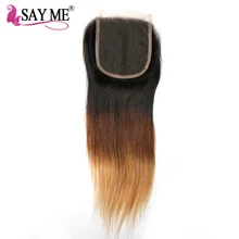 SAY ME Ombre Brazilian Straight Lace Closure T1b/4/27 Blonde Free Part 4×4 Ombre 3 Three Tone Non Remy Human Hair Closures
