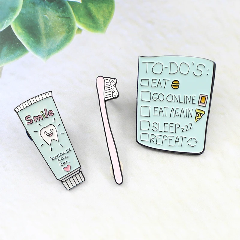 

Toothpaste Toothbrush Brooch TO DO'S List Eat Pizza Burger Online Sleep REPEAT TOOTH Smile Enamel Pin Badge Hat Backpack Jewelry