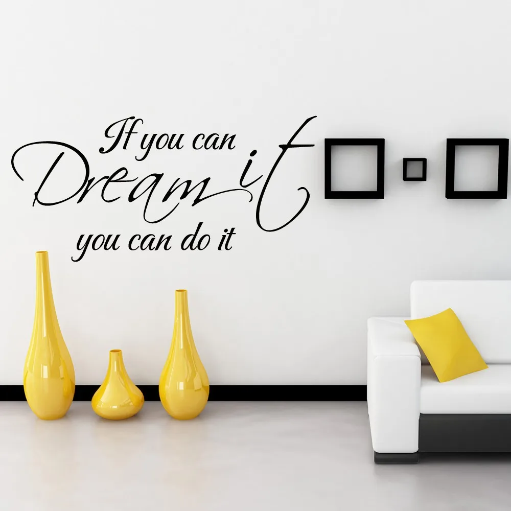 If you can dream it you can do it home decoration wall sticker Vinyl Wall Decal Art adesivo de