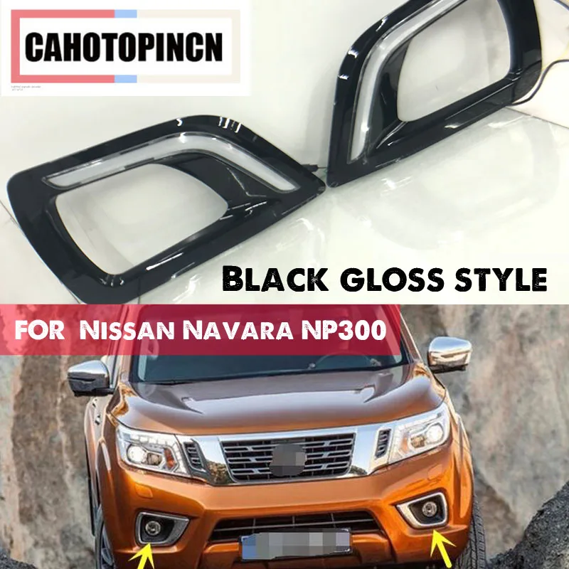 

Black gloss cover For Nissan Navara NP300 2015 2016 turn Signal style Relay 12V LED Daytime Running Light DRL with fog lamp hole
