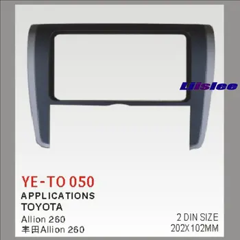 

2 DIN ABS Frame Panel Fascia For Toyota Allion 260 Aftermarket Car Stereo Radio DVD Player GPS Navi Installation