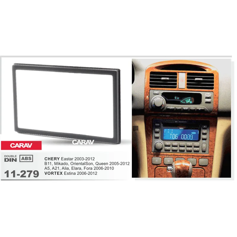 

Radio Fascia for CHERY Eastar B11 Mikado A5 A21 VORTEX Estina Double Din Radio DVD Stereo CD Panel Dash Mount CARAV 11-279