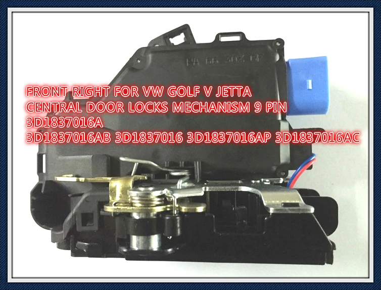 

FRONT RIGHT FOR VW GOLF V JETTA CENTRAL DOOR LOCKS MECHANISM 9 PIN 3D1837016A 3D1837016AB 3D1837016 3D1837016AP 3D1837016AC