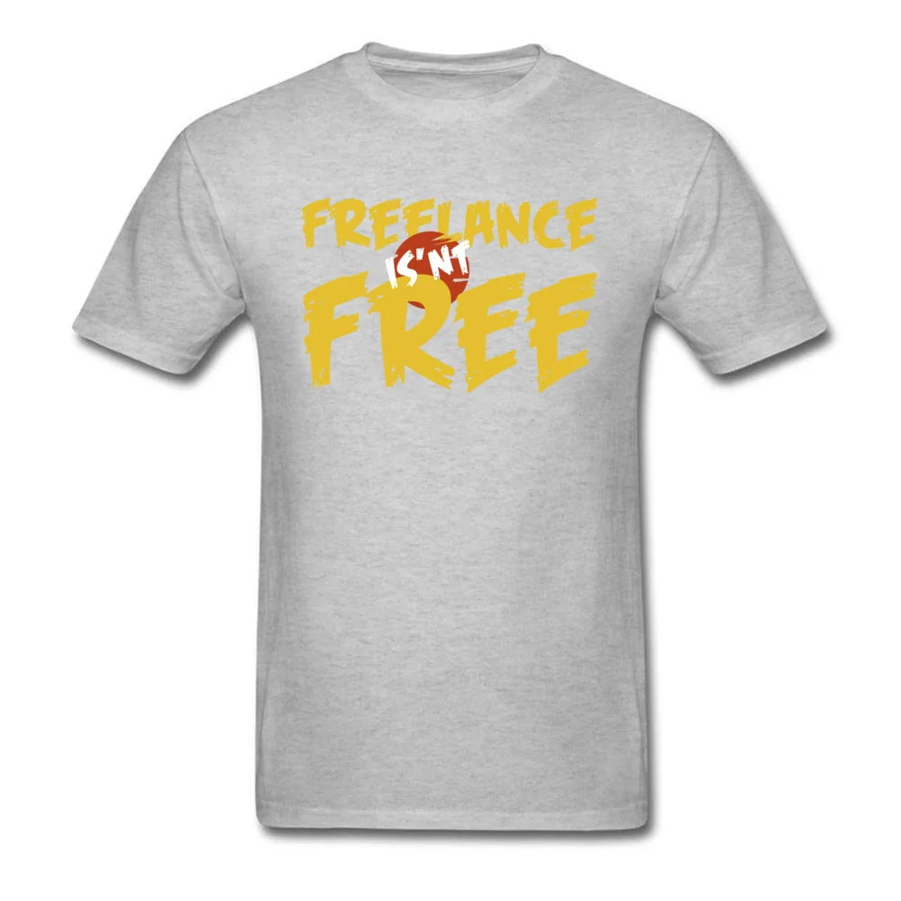 Freelance is not free Tees New Arrival O-Neck Street Short Sleeve Pure Cotton Mens T Shirts Funny Tee-Shirts Drop Shipping Freelance is not free grey