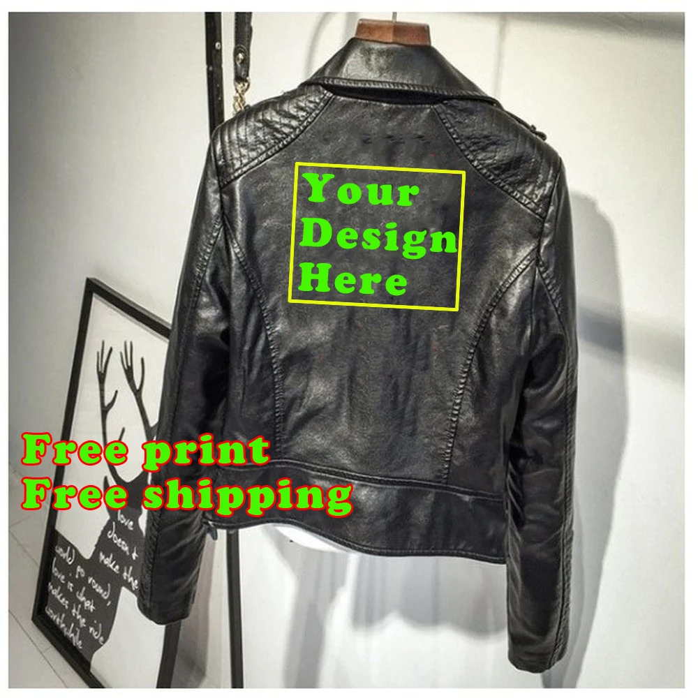 

Customize Pu leather Jacket Custom Logo Personalized Jacket For Women Free Shipping Customized Print Your design Leather Jacket